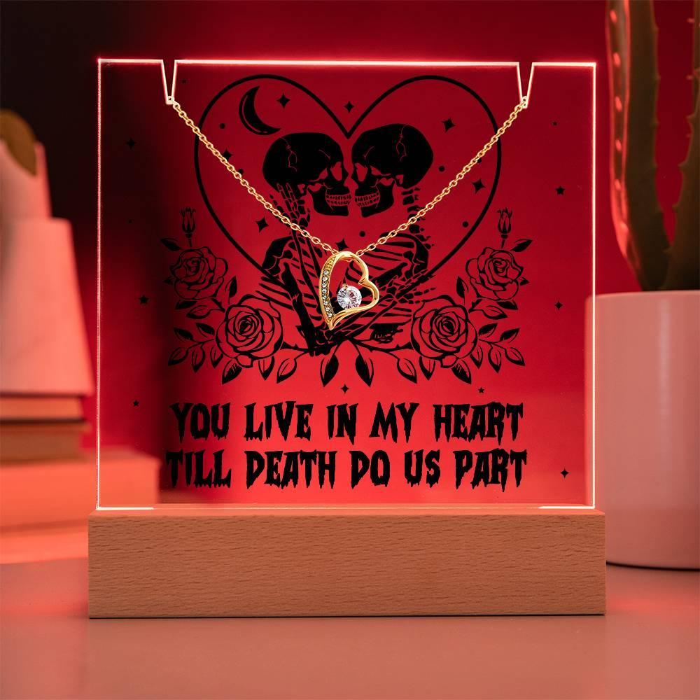 Gift for Soulmate, Wife - You live in my Heart till Death Do Us Part - Forever Love Necklace with Acrylic Plaque - Mallard Moon Gift Shop