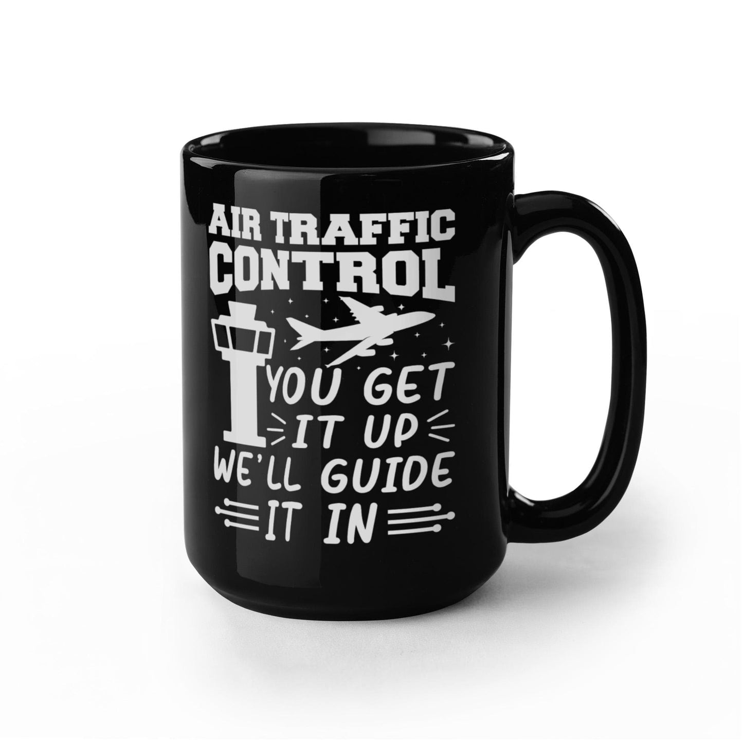 Funny Air Traffic Controller Coffee Mug – You Get It Up, We'll Guide It In– Aviation-Themed Pilot & ATC Gift - Mallard Moon Gift Shop