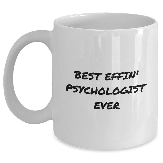 Funny Best Effin' Psychologist Ever White Coffee Mug Gift for Mother's Day, Psychologist's Favorite Mug with 11oz or 15oz Capacity, Microwave and Dishwasher Safe - Mallard Moon Gift Shop