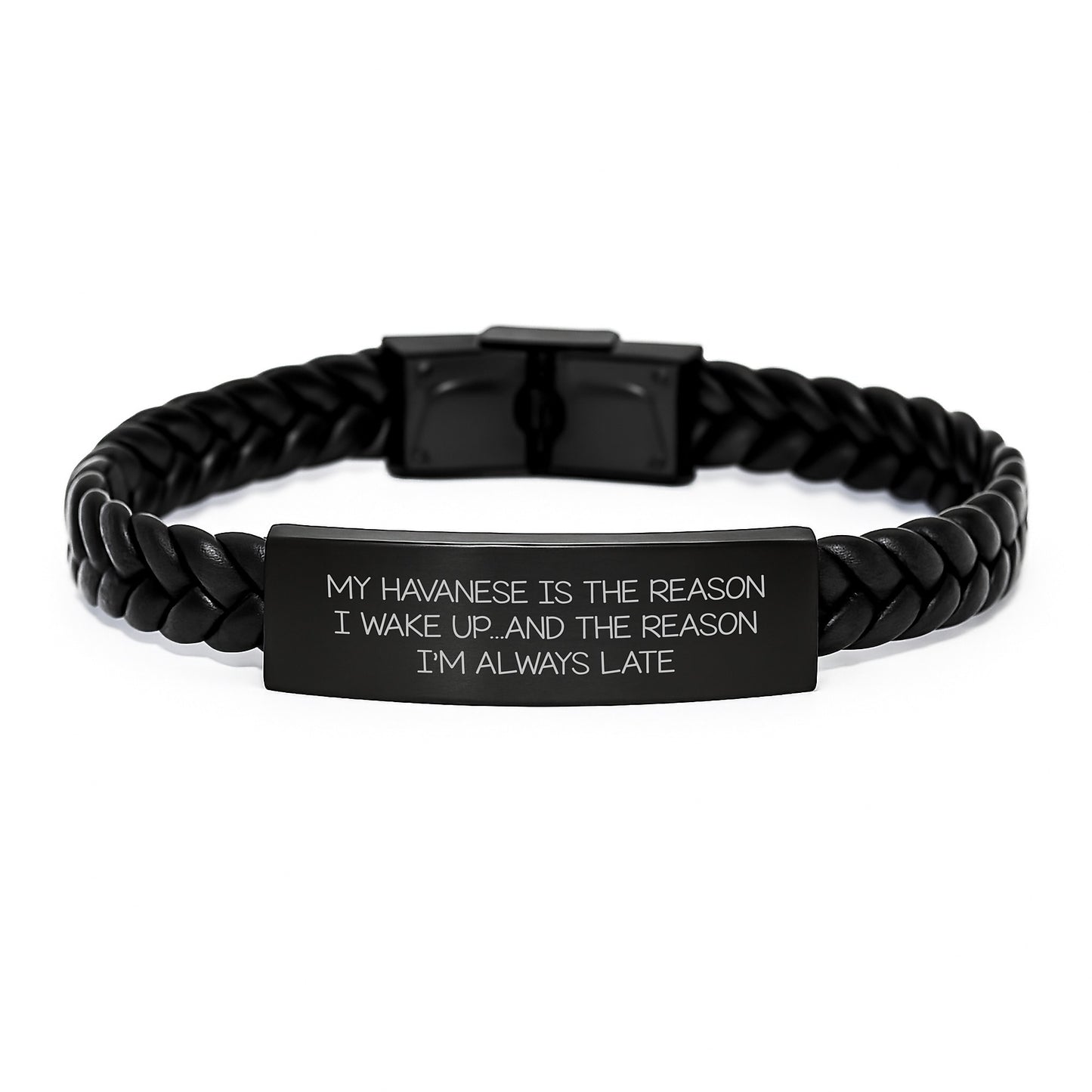 Funny Havanese Dog Gifts from Friends for Birthday, Interlaced Leather Bracelet with Quote 'My Havanese Is The Reason I Wake Up...and The Reason I'm Always Late' - Image 1