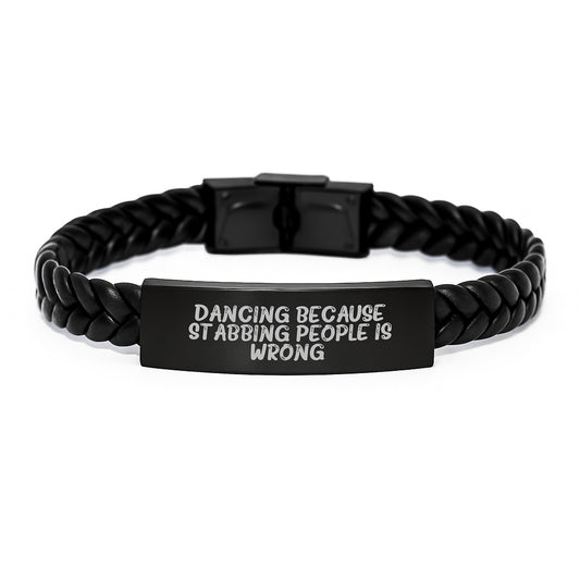 Funny Dance Gifts for Friends - Interlaced Leather Stainless Steel Birthday Present from Men to Women, 'Dancing Because Stabbing People Is Wrong.' Quote - Image 1