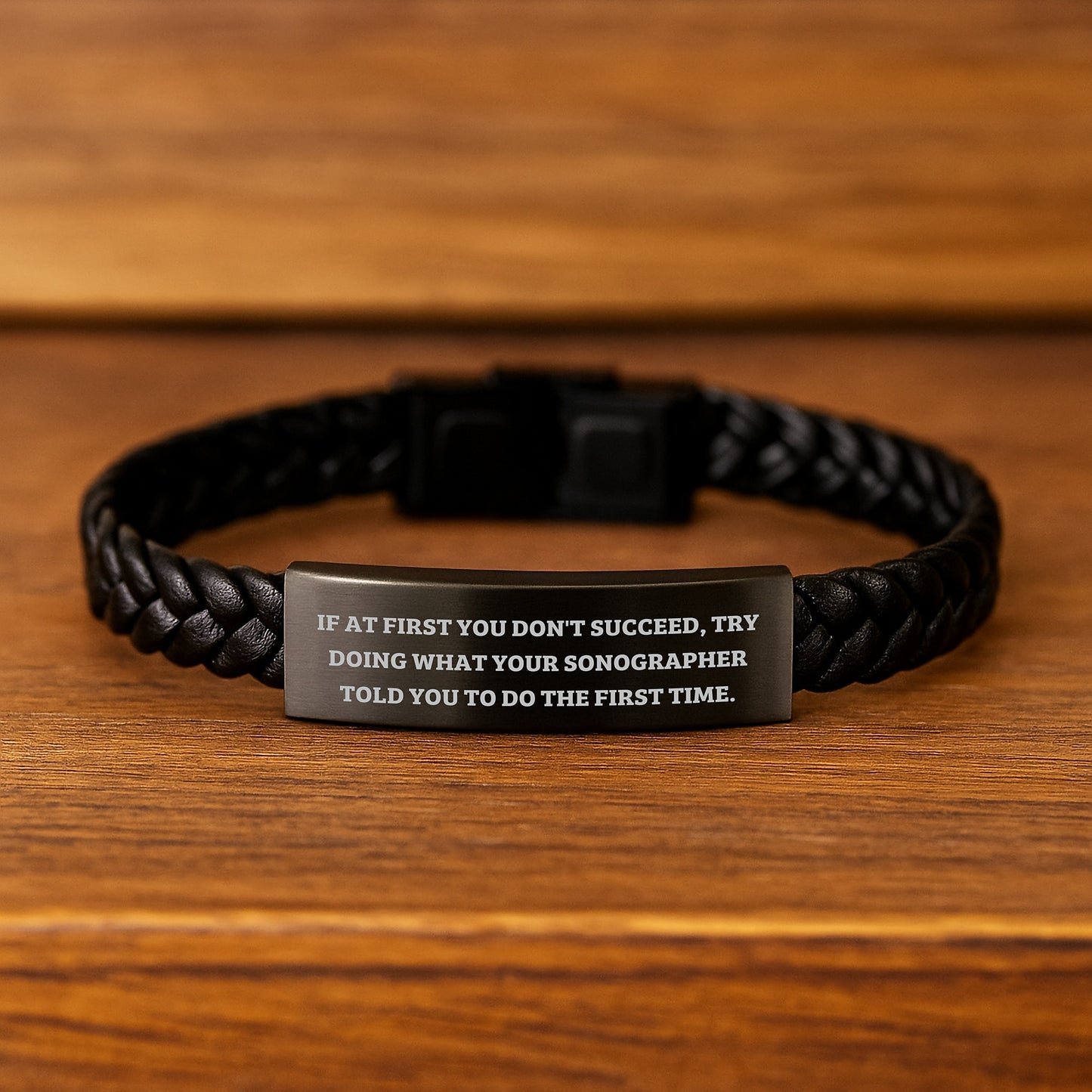 'Try Doing What Your Sonographer Told You To Do The First Time' Funny Interlaced Leather Bracelet Gifts from Friends to Sonographer Graduation Unique Present - Image 2