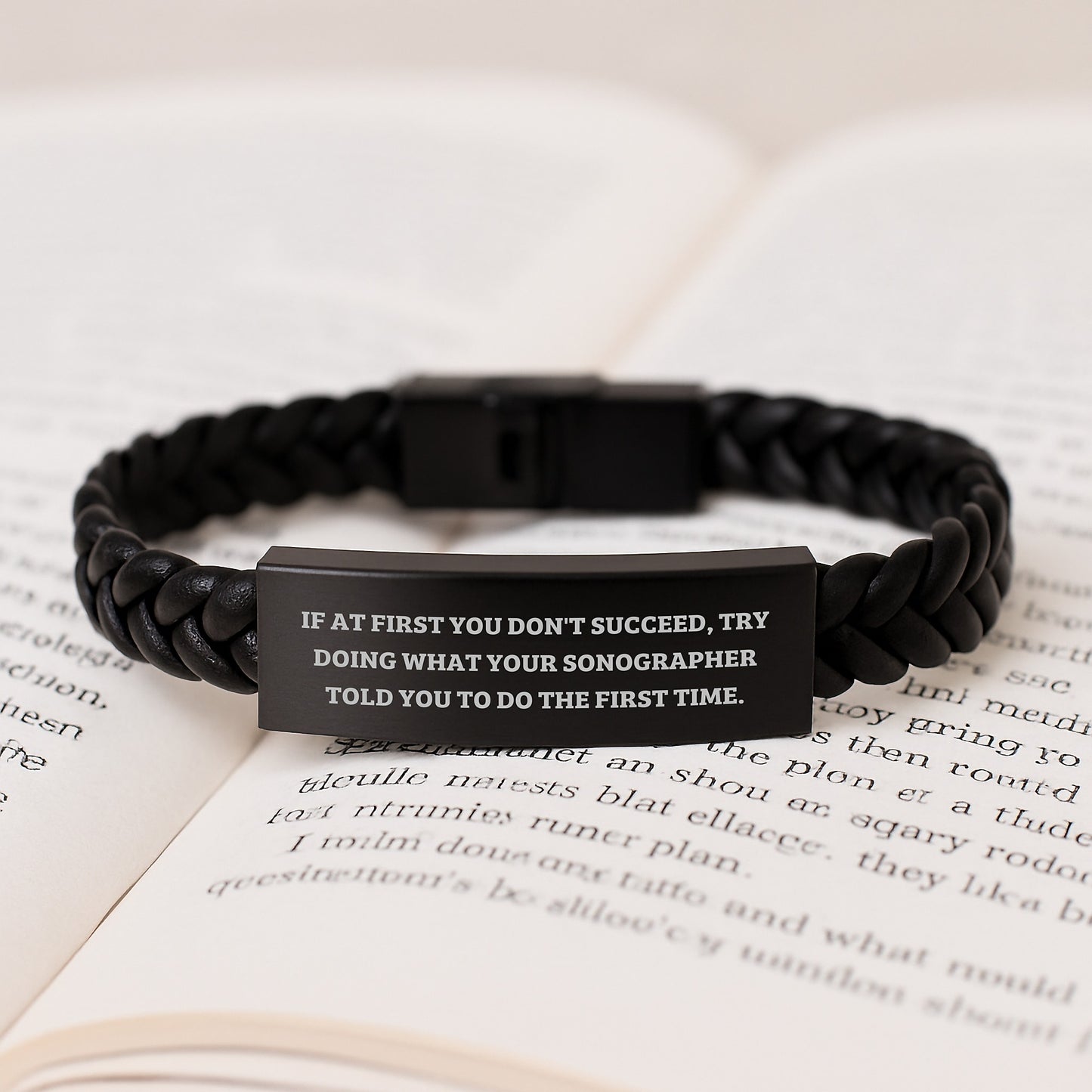 'Try Doing What Your Sonographer Told You To Do The First Time' Funny Interlaced Leather Bracelet Gifts from Friends to Sonographer Graduation Unique Present - Image 3