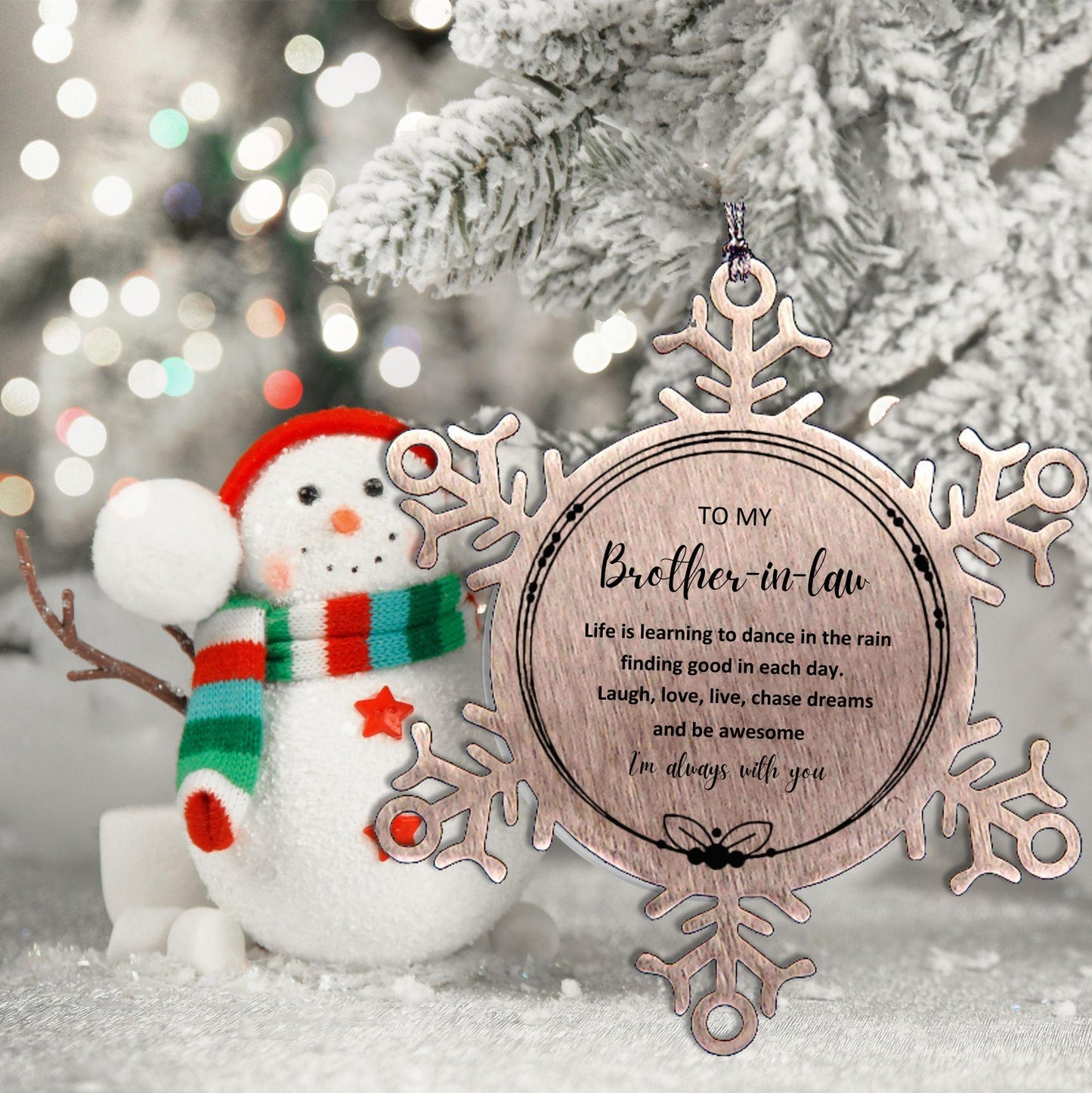 Brother In Law Christmas Snowflake Engraved Ornament, Motivational Birthday Gifts - Life is learning to dance in the rain, finding good in each day. I'm always with you - Mallard Moon Gift Shop