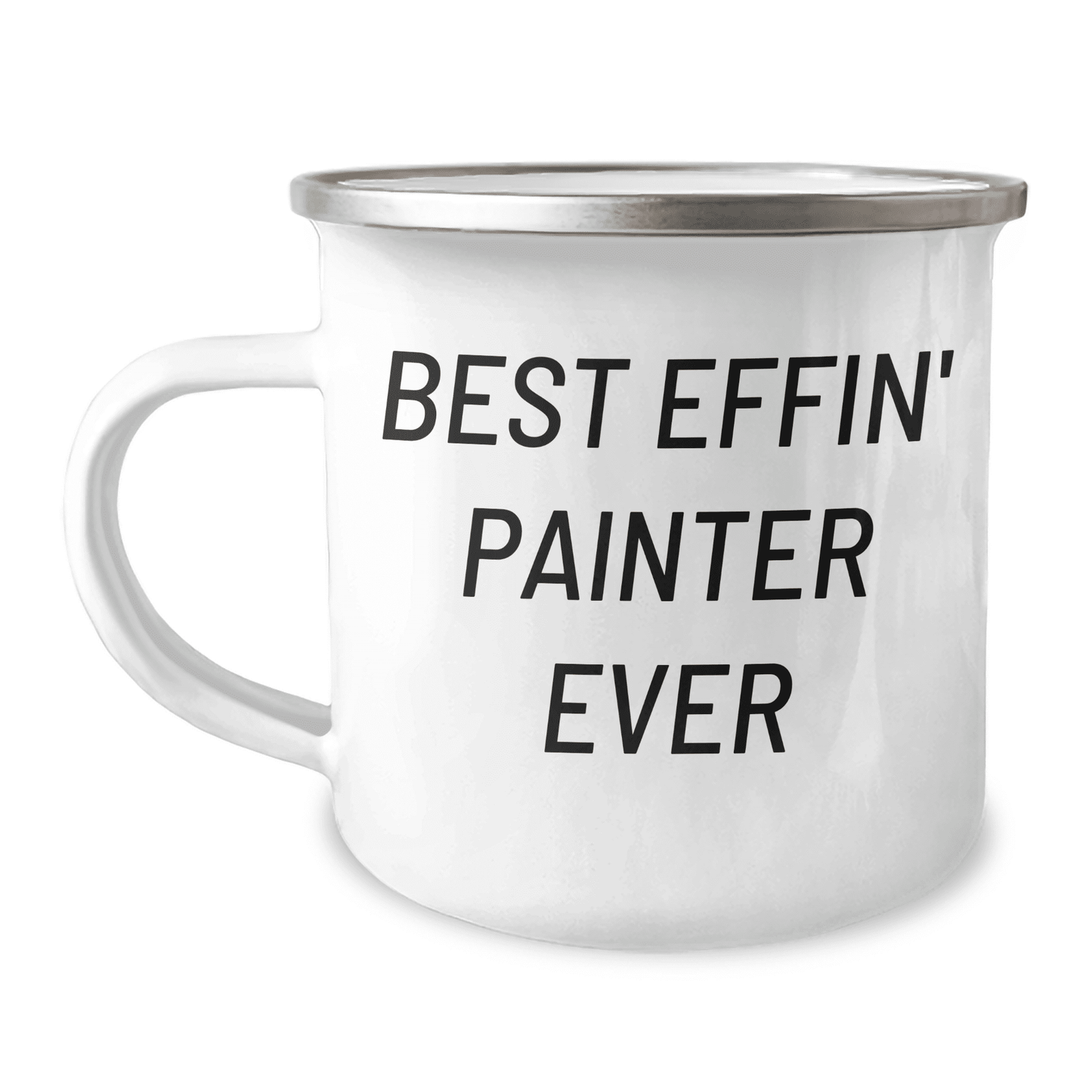 Funny Painter Gifts Best Effin' Painter Ever Mother's Day Unique Camping Mug from Men to Women