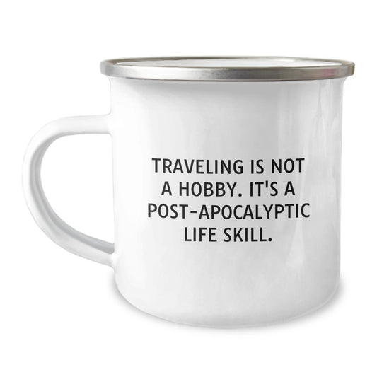 Funny Traveling Camping Mug Gifts for Men from Friends, Perfect for Hiking and Post-apocalyptic Life Skill Enthusiasts - Image 1