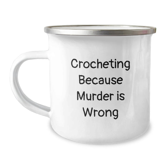 Crocheting Gifts from Friends for Graduation Unique Crocheting Camping Mugs with Funny Quote, 'Crocheting Because Murder Is Wrong', for Crocheting Enthusiasts and Friends - Image 1