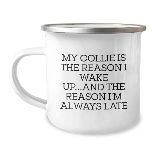 Funny Collie Dog Lover Gifts for Men Friends Family- My Collie Is The Reason I'm Always Late Camping Mug for Birthday - Image 1