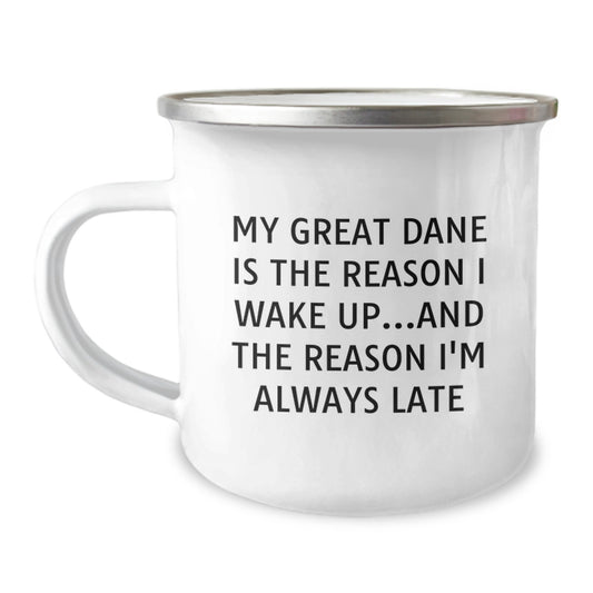 Funny Great Dane Dog Gifts for Men from Family - Camping Mug, 'My Great Dane Is The Reason I Wake Up...and The Reason I'm Always Late' Birthday Unique Presents - Image 1