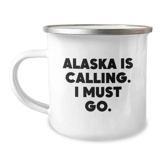 Alaska Gifts for Men - Funny Camping Mug with 'Alaska Is Calling. I Must Go.' Quote, Birthday Unique Gifts from Friends - Image 1