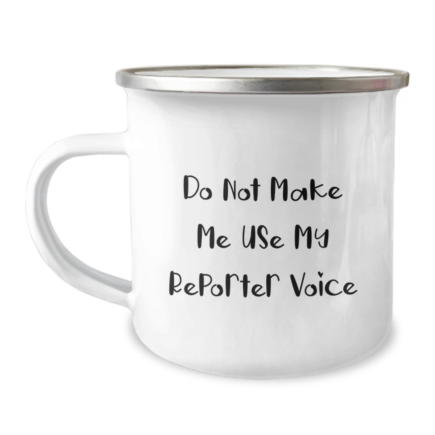 Funny Gifts from Friends for Reporters - Do Not Make Me Use My Reporter Voice Camping Mug for Christmas - Image 1