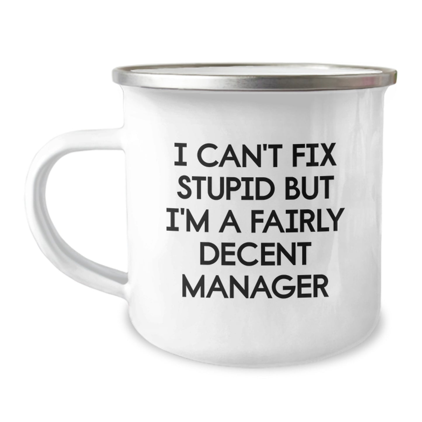 Funny Manager Gifts, Christmas Unique Mugs for Men, Camping Mug, I Can't Fix Stupid But I'm A Fairly Decent Manager Quote Gifts from Friends to Coworkers - Image 1