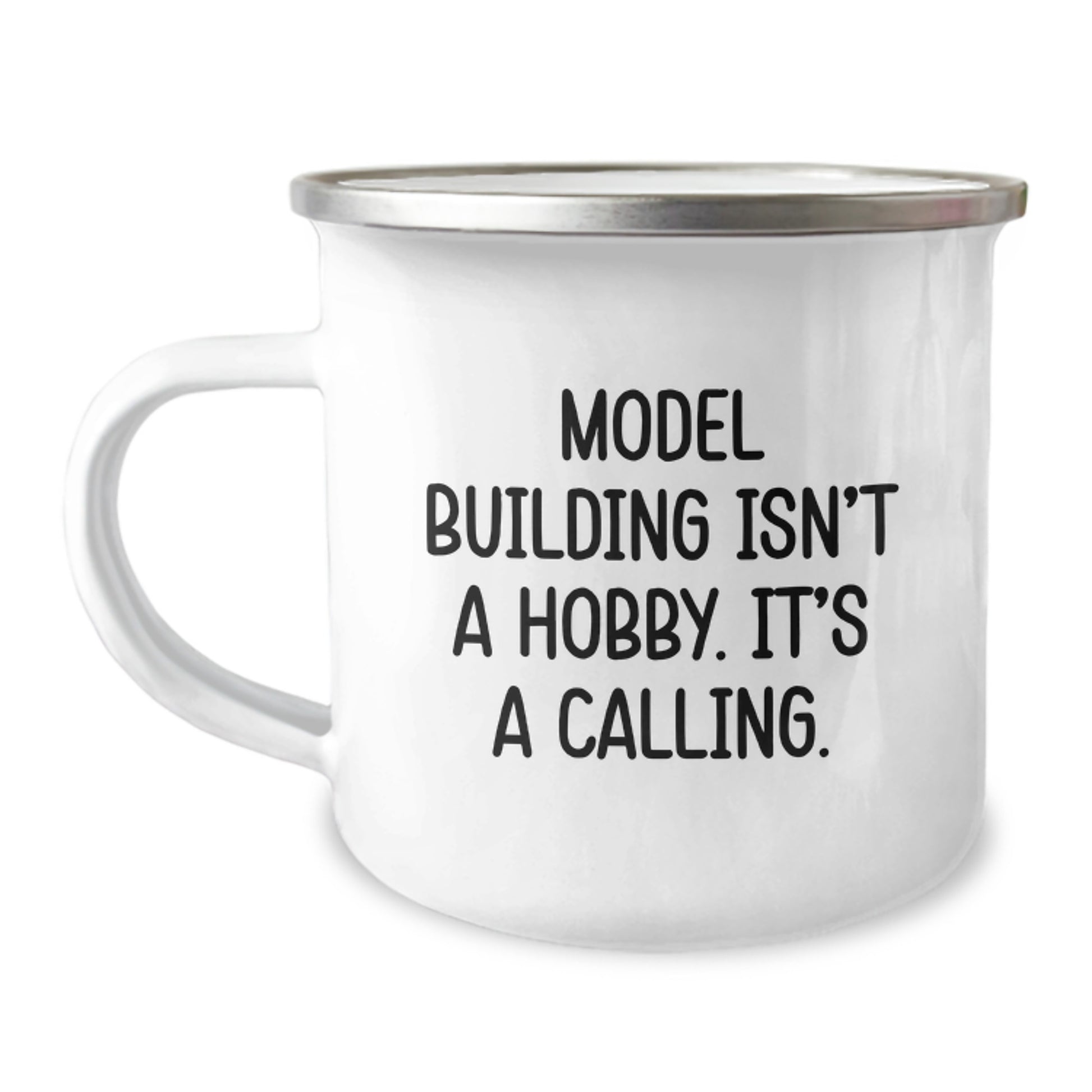 Funny Model Building Gifts for Men from Friends, 'Model Building Isn't A Hobby. It's A Calling.' Enamel Camping Mug for Graduation - Image 1