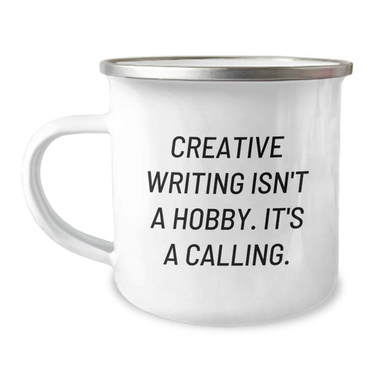 Creative Writing Inspirational Gifts from Friends to Creative Writing Enthusiasts, Camping Mug, Christmas Unique Presents - 'Creative Writing Isn't A Hobby, It's A Calling' Funny Quote - Image 1