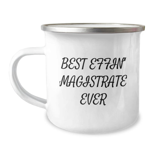 Funny Magistrate Gifts for Men, Unique Camping Mug with 'Best Effin' Magistrate Ever' Quote, Christmas Unique Gifts from Friends for Him - Image 1