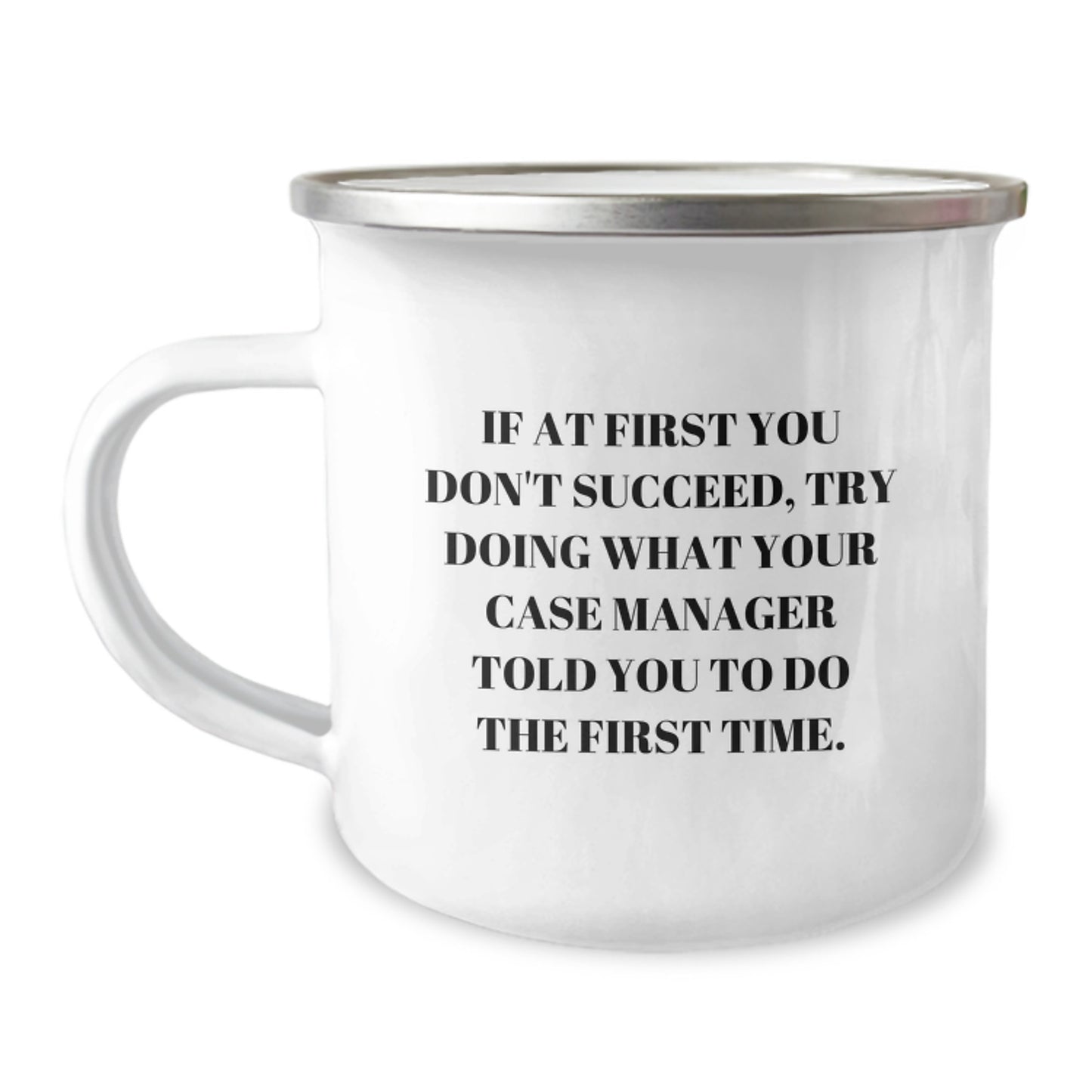 Funny Case Manager Gifts from Friends - 'If At First You Don't Succeed' Camping Mug for Graduation, Case Manager Appreciation, Gifts for Case Managers - Image 1