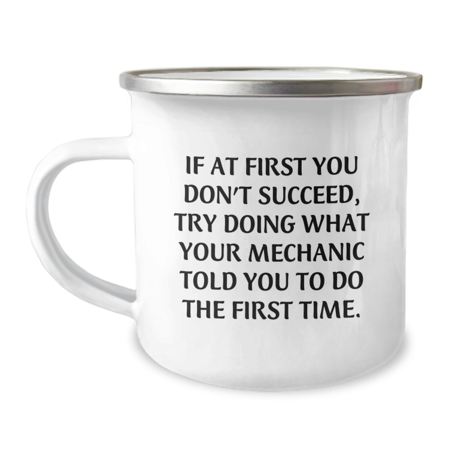 Funny Mechanic Gifts from Men to Friends and Family - If At First You Don't Succeed Try Doing What Your Mechanic Told You To Do The First Time Christmas Unique Gifts - Image 1