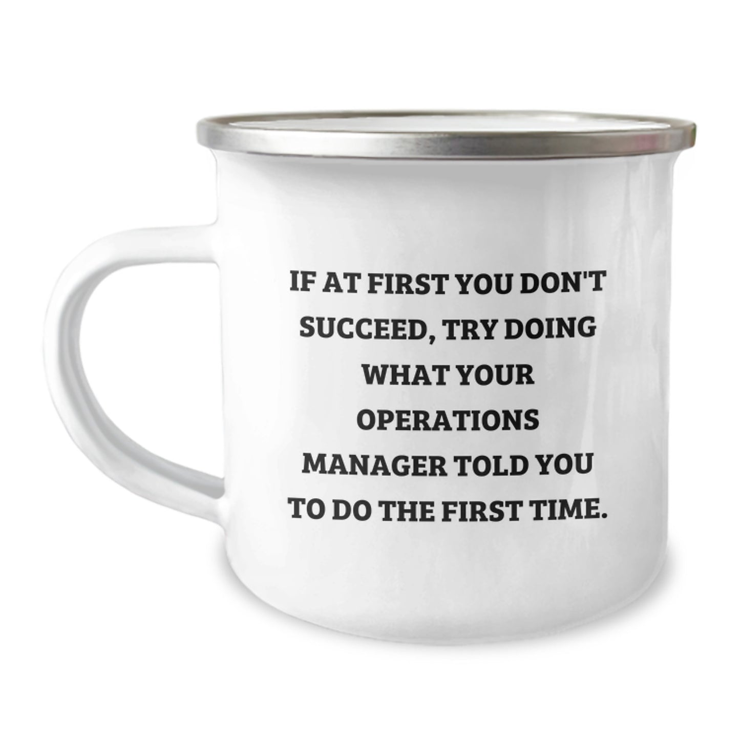 Funny Operations Manager Camping Mug Gifts from Friends for Men at Christmas - 'If at First You Don't Succeed, Try Doing What Your Operations Manager Told You To Do The First Time.' - Image 1