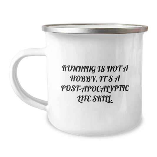 Funny Running Gifts for Men Friends Coworkers - 'Running Is Not A Hobby. It's A Post-apocalyptic Life Skill.' Stainless Steel Camping Mug, 12 oz Capacity, Perfect Graduation Unique Gifts - Image 1