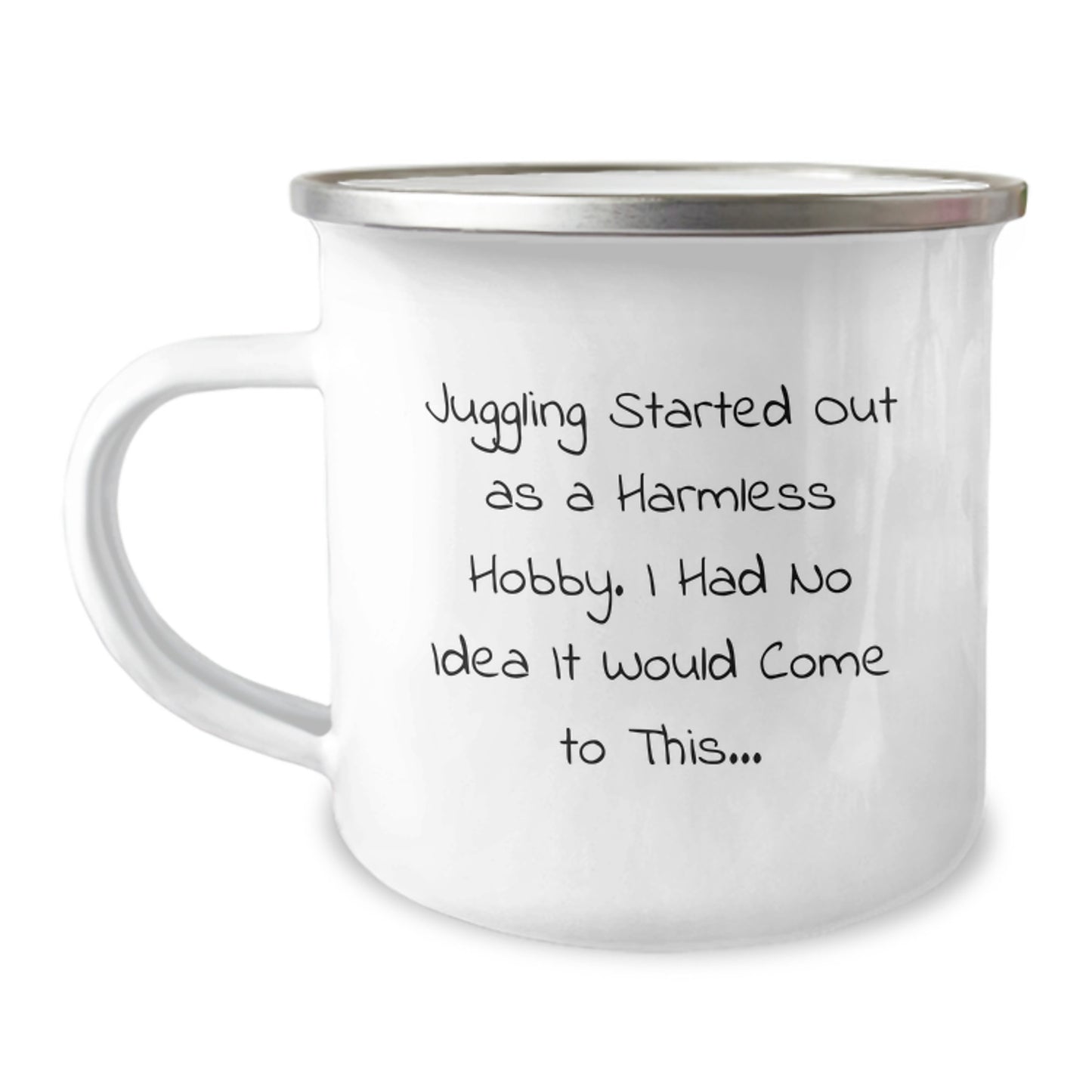 Funny Juggling Gifts for Graduation - 'Juggling Started Out As A Harmless Hobby...' Camping Mug by Friends for Juggling Enthusiasts - Image 1