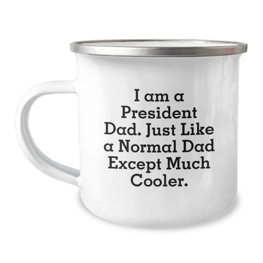Funny President Dad Camping Mug Gifts for Men Friends Family, Unique Christmas Unique Gifts from Men to President, I Am A President Dad Camping Mug, Perfect for Camping Lovers - Image 1