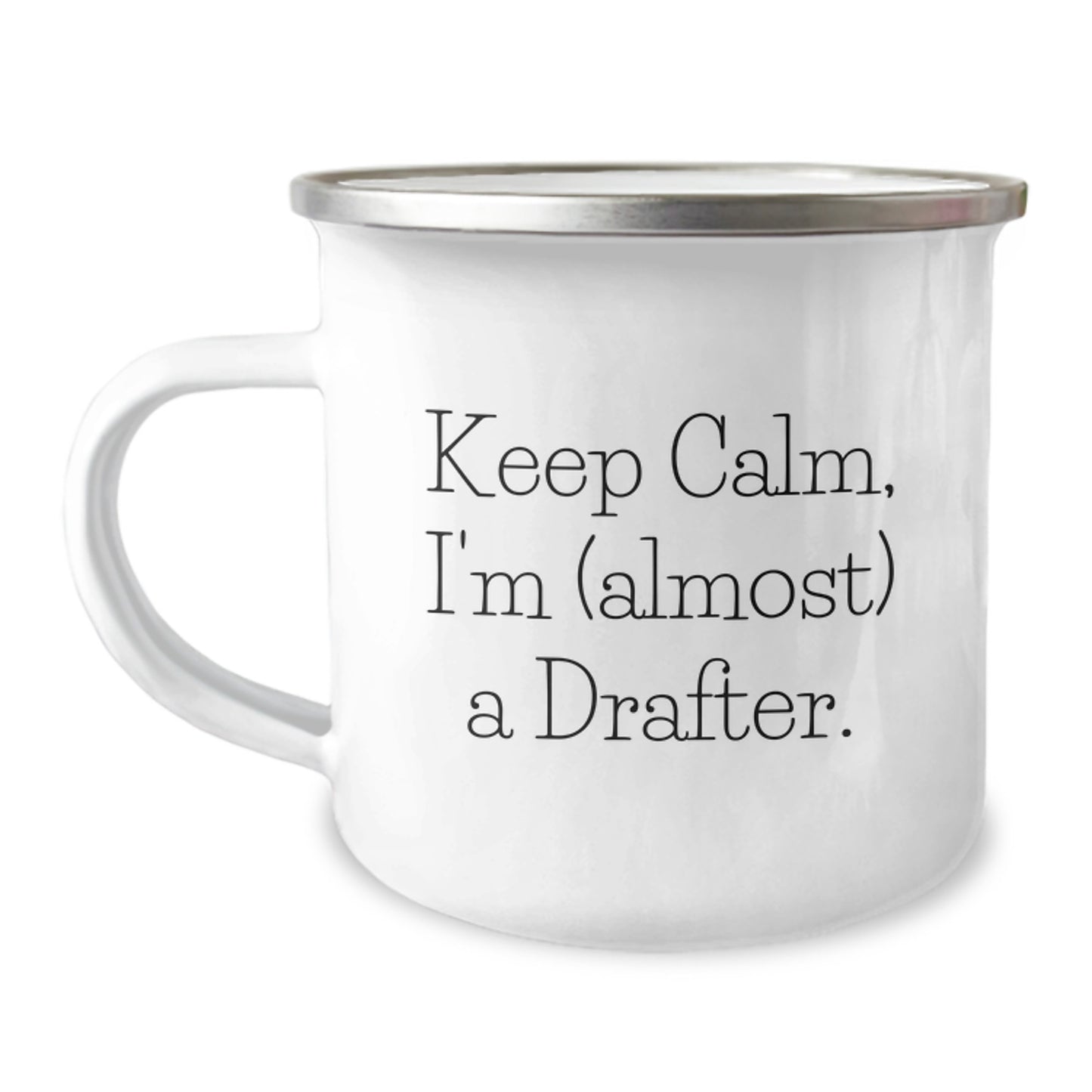 Funny Drafter Camping Mug Gifts from Friends for Christmas Unique Drafter Enthusiasts, 'Keep Calm I'm almost a Drafter' - 12 oz Stainless Steel with Enamel Finish - Image 1