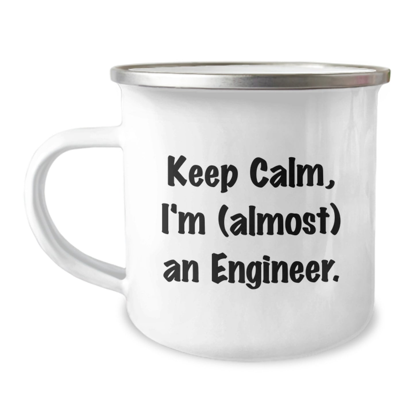 Funny Engineer Gifts from Friends for Graduation - 'Keep Calm, I'm (almost) An Engineer.' Quote Enamel Camping Mug - Image 1