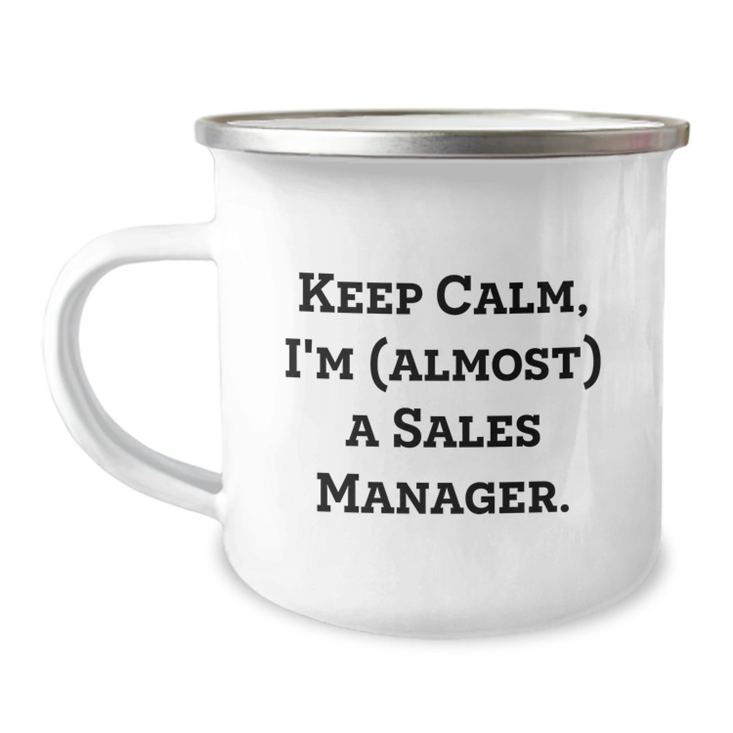Funny Sales Manager Gifts from Friends for Birthday - Keep Calm, I'm (almost) A Sales Manager. Camping Mug, 12 oz Stainless Steel with Enamel Finish - Image 1