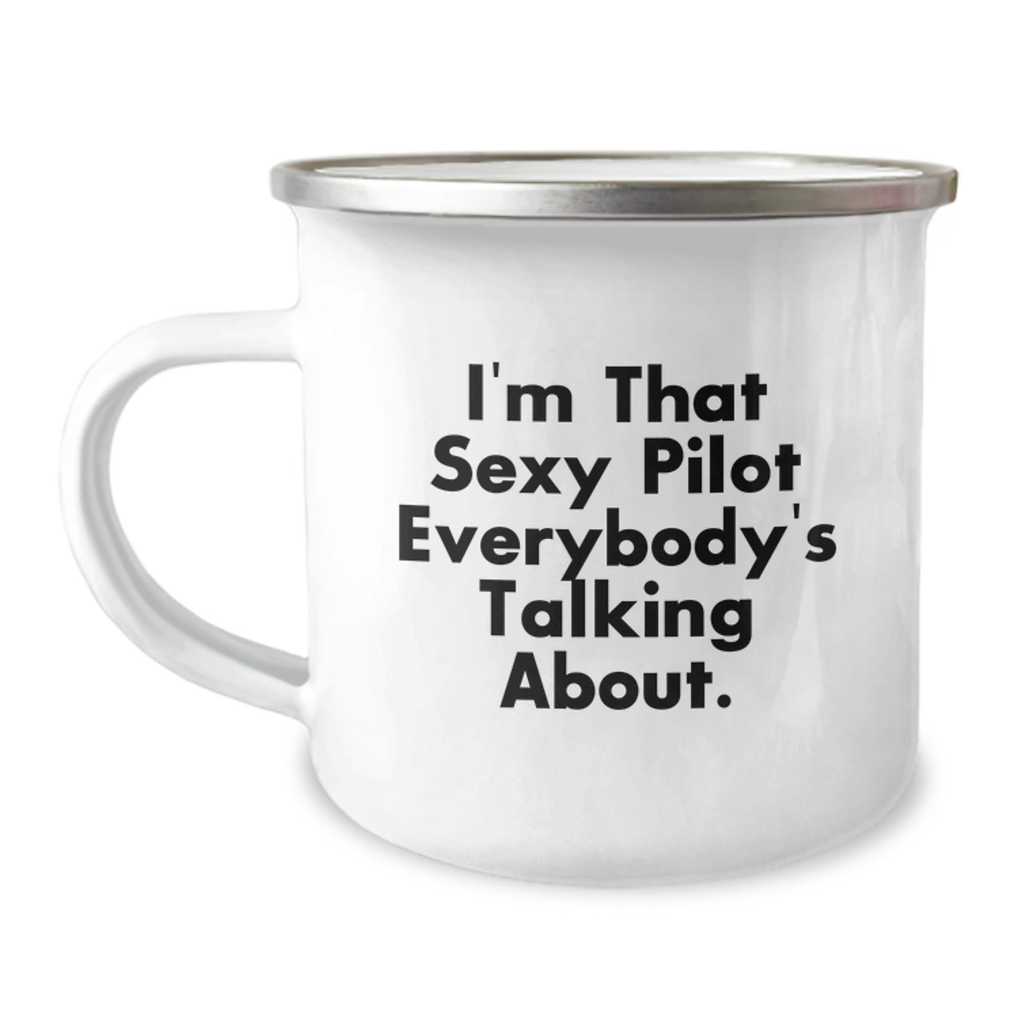 Pilot Gifts from Men, Funny Camping Mug for Pilot Graduation Unique Gifts, I'm That Sexy Pilot Everybody's Talking About. - Image 1