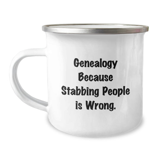 Genealogy Camping Mug, Funny Gift for Genealogy Enthusiasts, 'Genealogy Because Stabbing People Is Wrong.' Quote, Gifts from Family for Genealogy Lovers on Birthday - Image 1