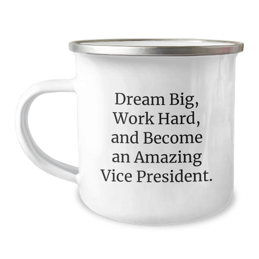 Funny Vice President Gifts for Men, Vice President Camping Mug with Inspirational Quote 'Dream Big, Work Hard, And Become An Amazing Vice President.' Christmas Unique Gifts from Friends - Image 1