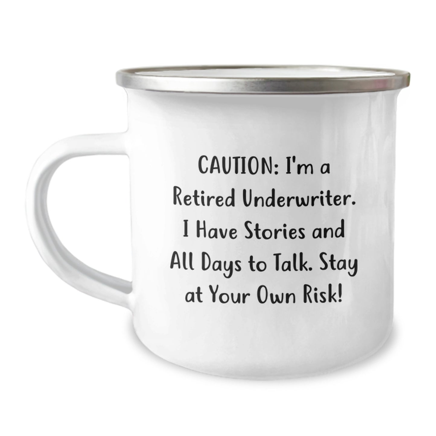 Funny Underwriter Gifts from Family, Underwriter Camping Mug for Men, Caution: I'm A Retired Underwriter. I Have Stories And All Days To Talk. Stay At Your Own Risk! - Image 1