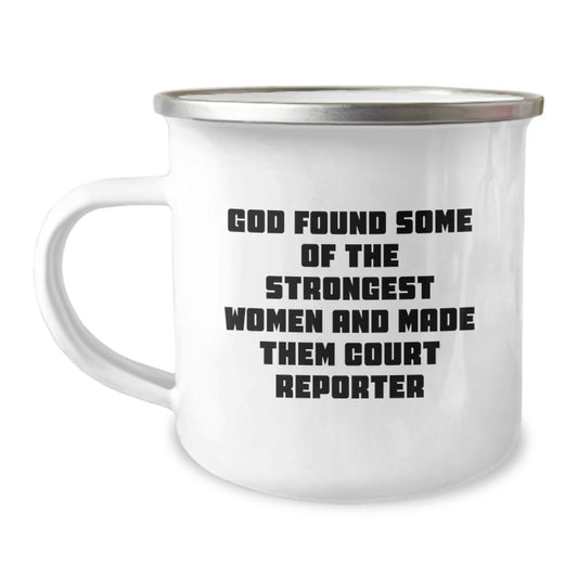 Funny Court Reporter Gifts, 'God Found Some Of The Strongest Women And Made Them Court Reporter' Quote, Camping Mug for Birthday, Gifts from Friends, Gifts for Court Reporters - Image 1