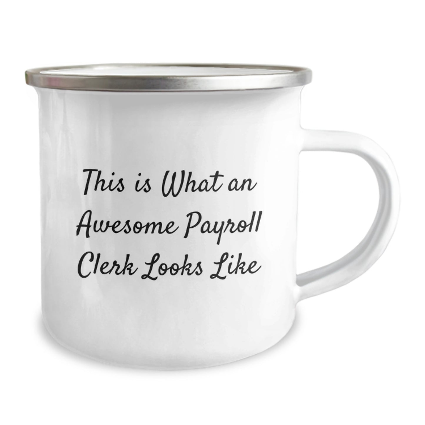Funny Payroll Clerk Gifts from Friends for Payroll Clerk Graduation Unique Camping Mug, This Is What An Awesome Payroll Clerk Looks Like, 12 oz Stainless Steel Enamel Finish - Image 2