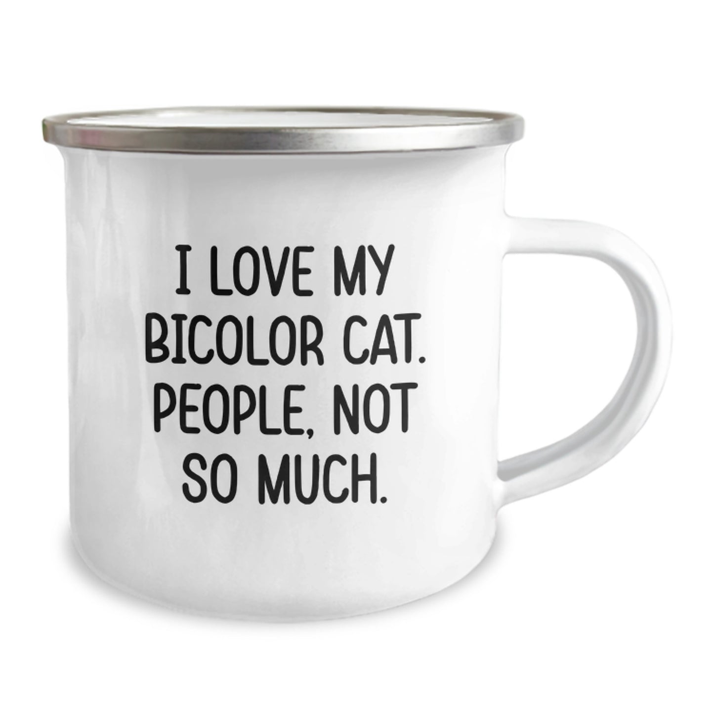 Funny Bicolor Cat Lover Gifts from Friends for Graduation - Camping Mug, 12 oz, Stainless Steel with Enamel Finish, Quote: 'I Love My Bicolor Cat. People, Not So Much.' - Image 2