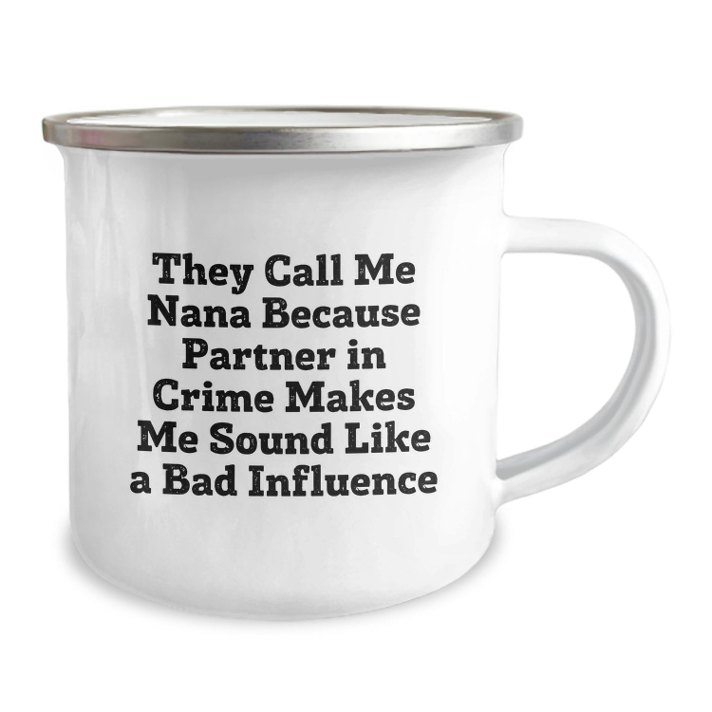Funny Nana Gifts, Nana Camping Mug, 'They Call Me Nana Because Partner In Crime Makes Me Sound Like A Bad Influence' - Unique Graduation Gifts from Family to Nana - Image 2