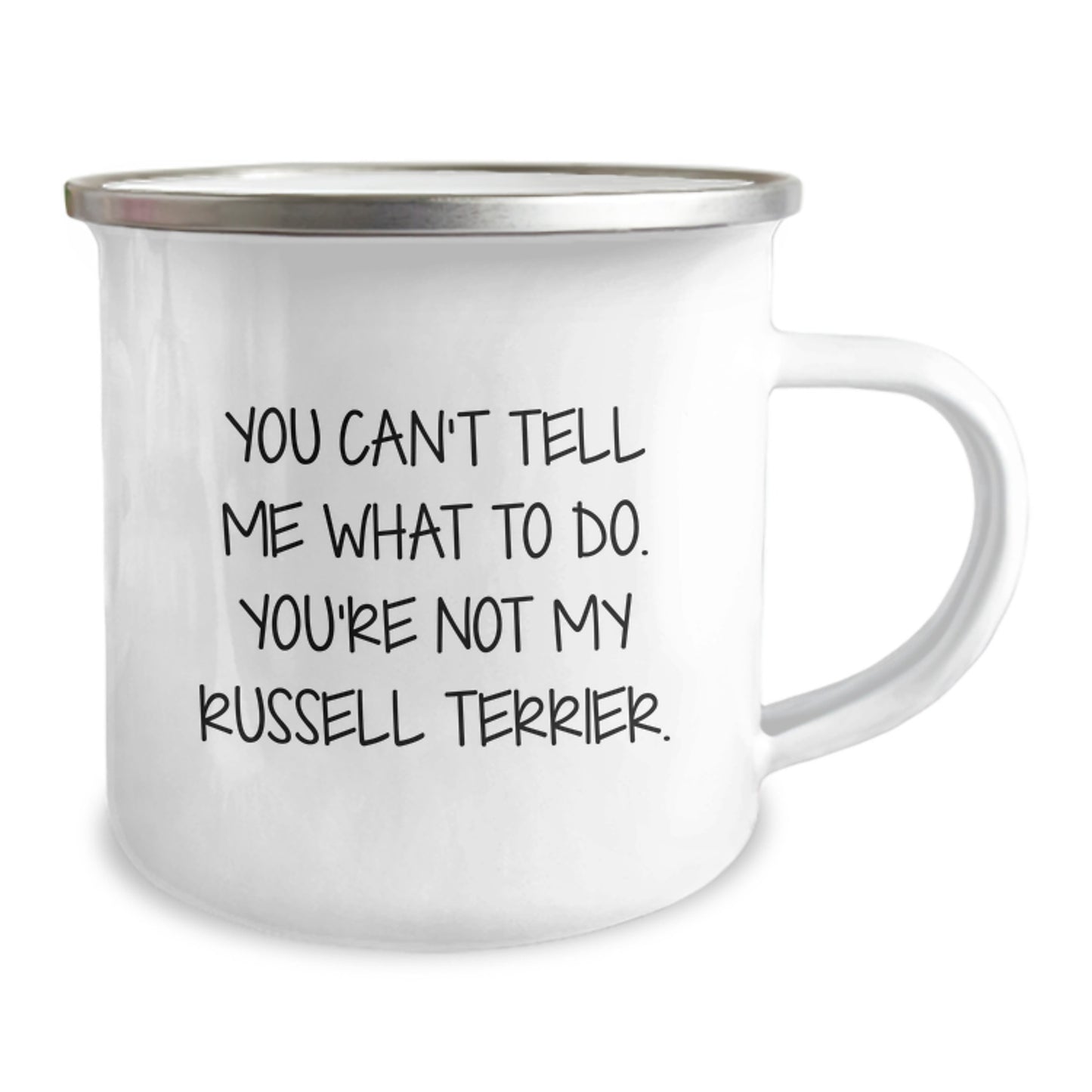 Russell Terrier Dog Gifts Funny Camping Mug, 'You Can't Tell Me What To Do. You're Not My Russell Terrier.' - Gifts from Friends and Family for Him/Her - Image 2