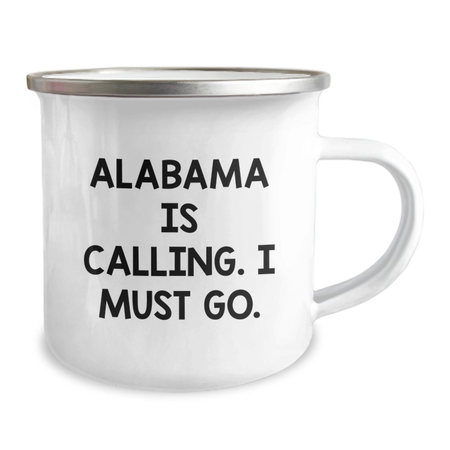 Alabama Camping Mug, 'Alabama Is Calling. I Must Go.' Funny Quote, Gifts from Friends for Birthday, 12 oz Stainless Steel with Enamel Finish - Image 2