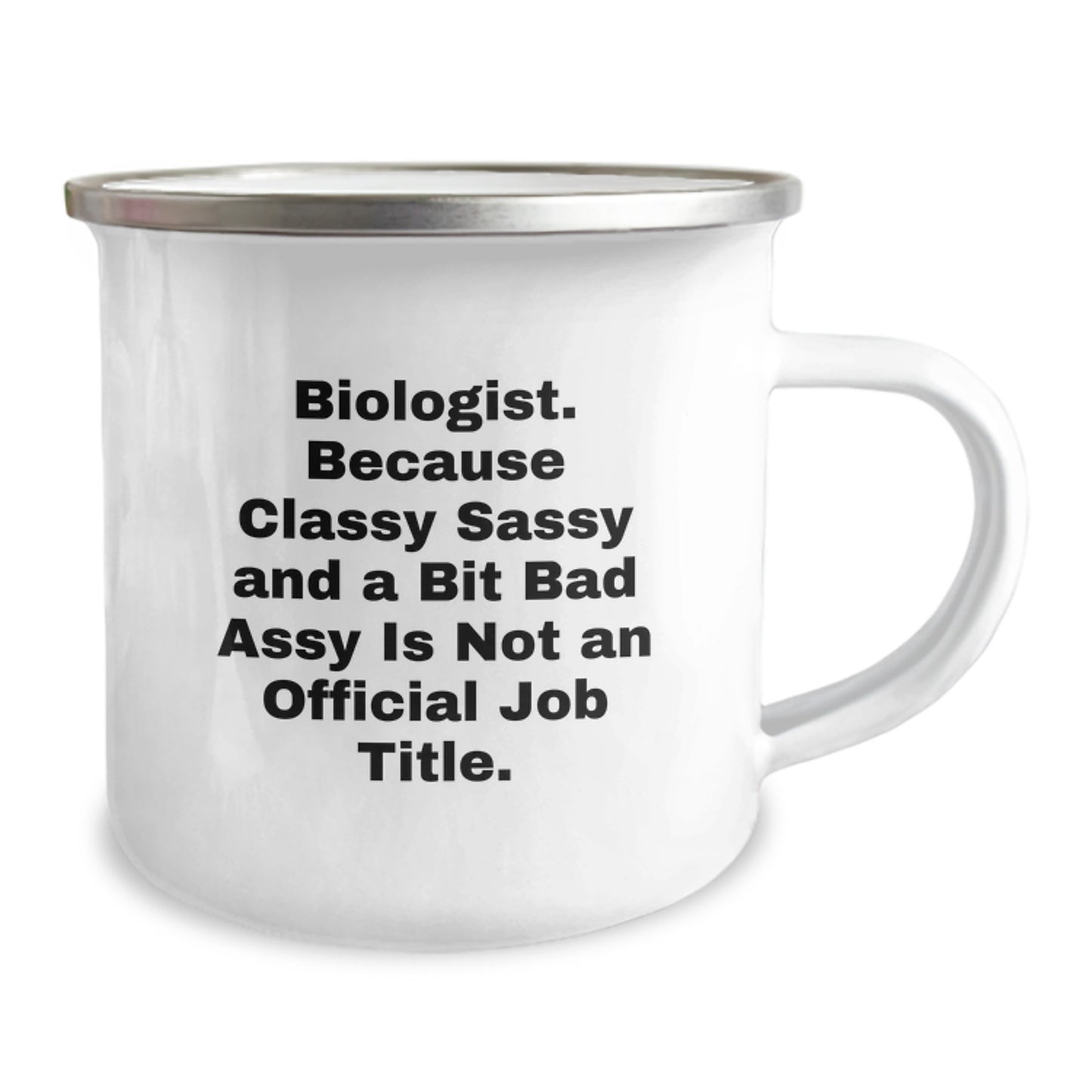 Funny Biologist Gifts for Christmas - Biologist Camping Mug with 'Biologist. Because Classy Sassy And A Bit Fearlessy Is Not An Official Job Title.' Quote - Gifts from Friends to Biologist - Image 2