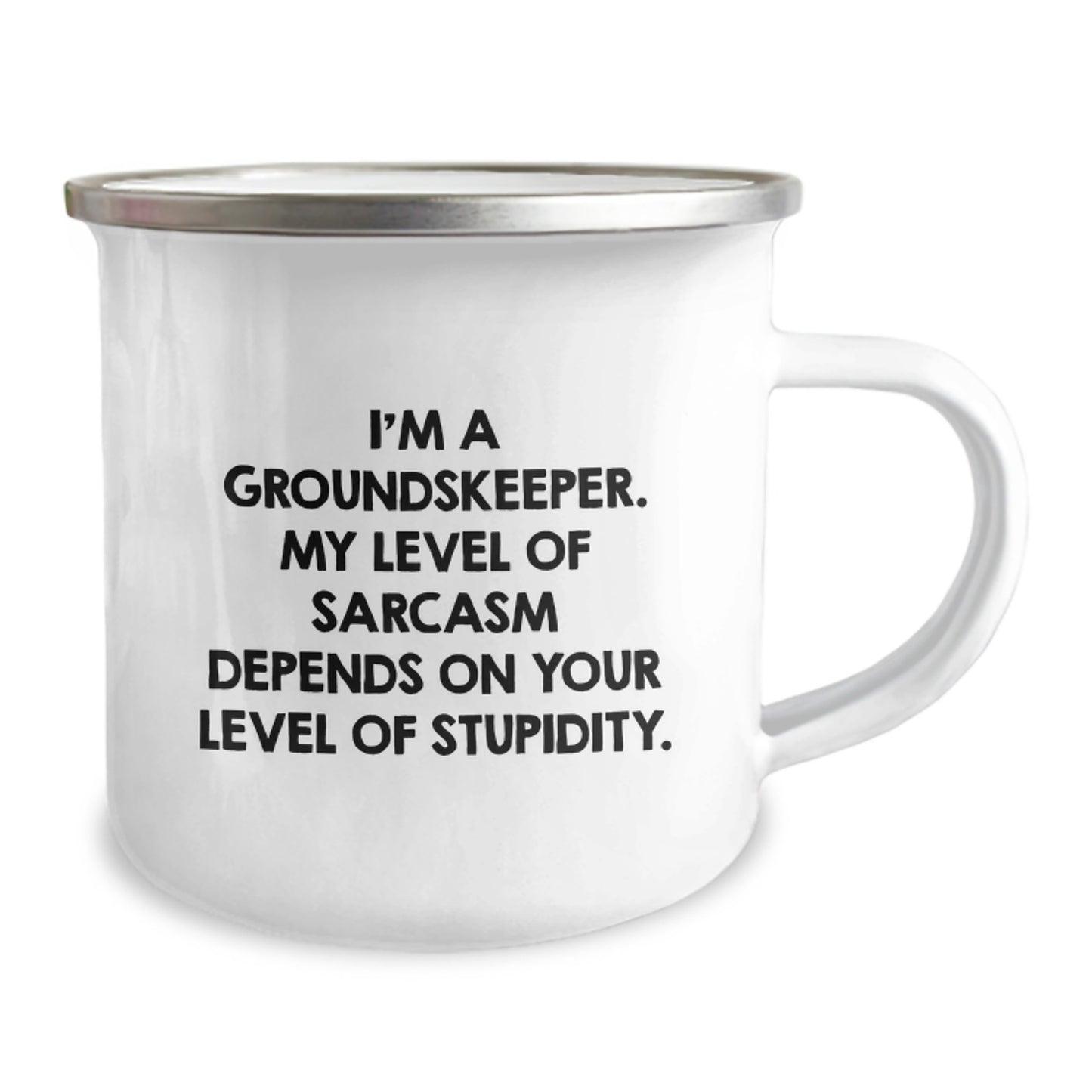groundskeeper Funny Camping Mug, Gifts from Friends for Men, Sarcasm Humor, Christmas Unique Mugs, I'm A groundskeeper. My Level Of Sarcasm Depends On Your Level Of Stupidity. - Image 2