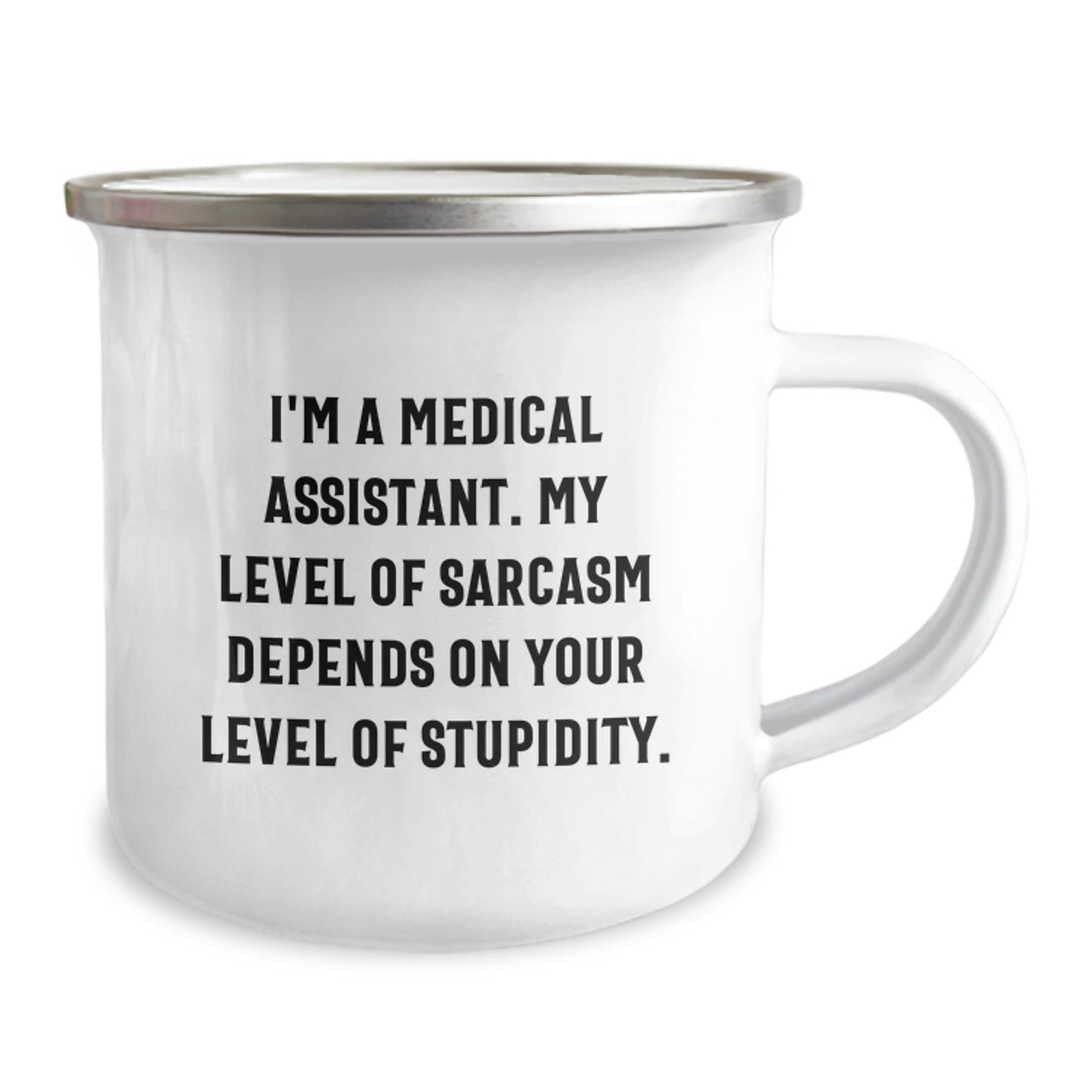 Funny Medical Assistant Gifts, Unique Christmas Unique Gifts for Men from Friends, 'I'm A Medical Assistant. My Level Of Sarcasm Depends On Your Level Of Stupidity.' Camping Mug - Image 2
