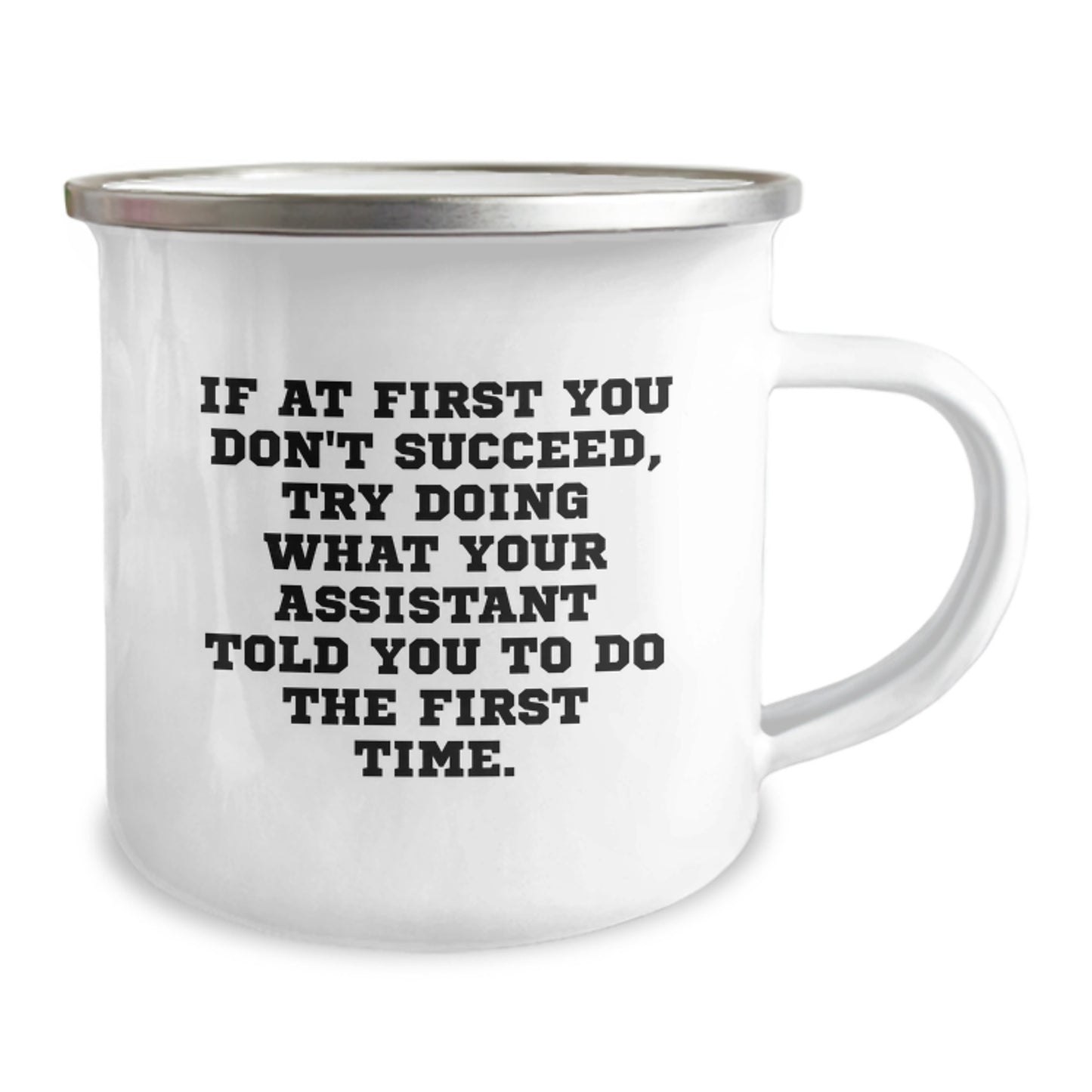 Funny Christmas Unique Gifts from Men to Assistant Friends Coworkers, Assistant Camping Mug, 'If At First You Don't Succeed, Try Doing What Your Assistant Told You To Do The First Time.' - Image 2