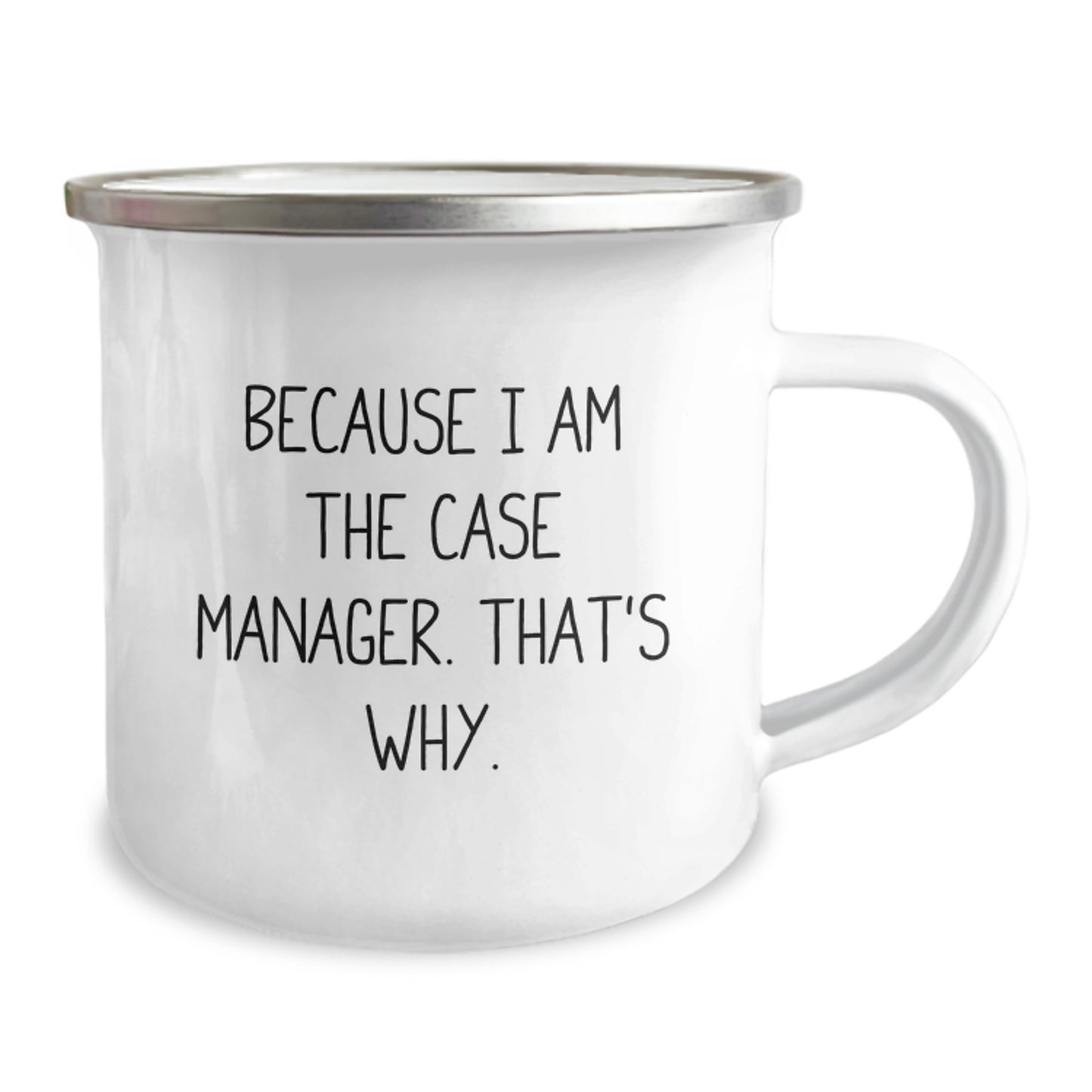 Case Manager Gifts from Friends for Case Manager - Funny Camping Mug 'Because I Am The Case Manager. That's Why.' for Graduation - Image 2