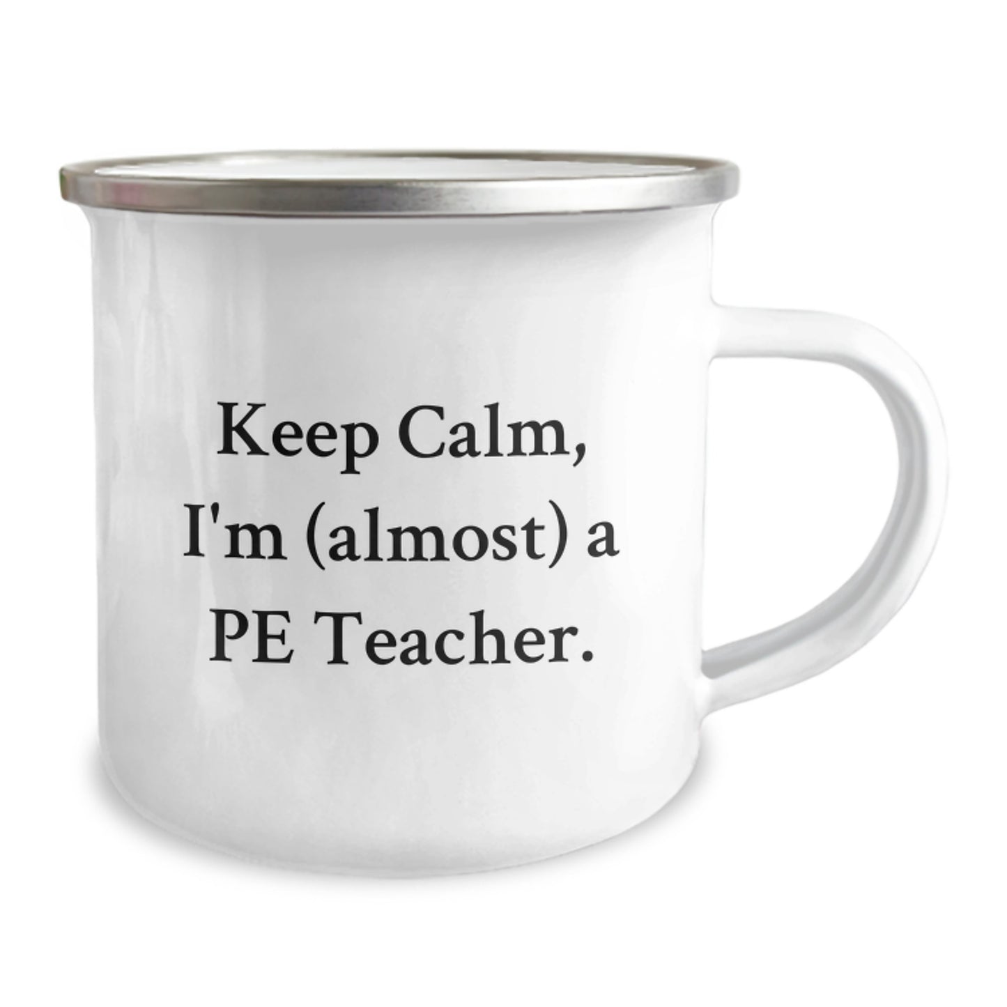 Funny PE Teacher Gifts for Men, Women, Friends, from PE Teachers, PE Teacher Camping Mug Keeps Calm, I'm almost a PE Teacher, Christmas Unique Gifts - Image 2