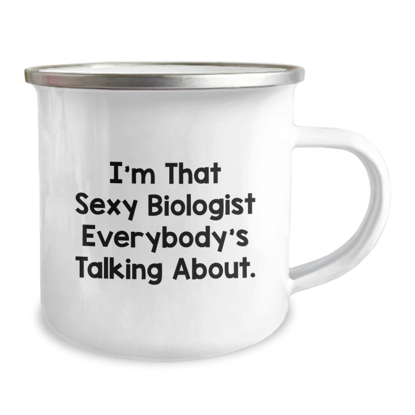 Funny Biologist Gifts for Men - I'm That Sexy Biologist Everybody's Talking About, Christmas Unique Gifts from Friends to Biologist Lover, 12 oz Stainless Steel Camping Mug - Image 2