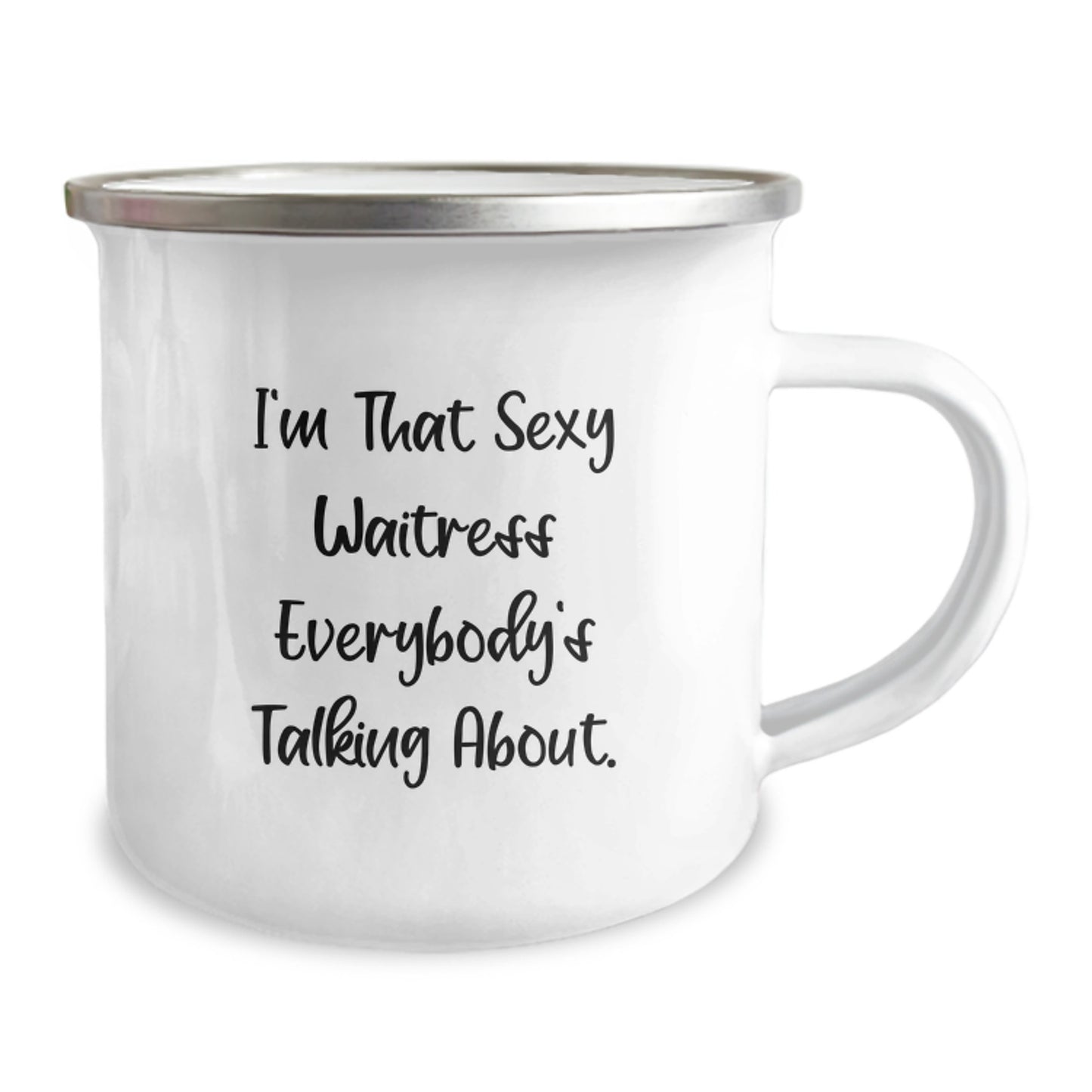 Funny Waitress Gifts for Men, Women, Friends, or Coworkers - I'm That Sexy Waitress Everybody's Talking About Camping Mug for Christmas Unique Presents - Image 2