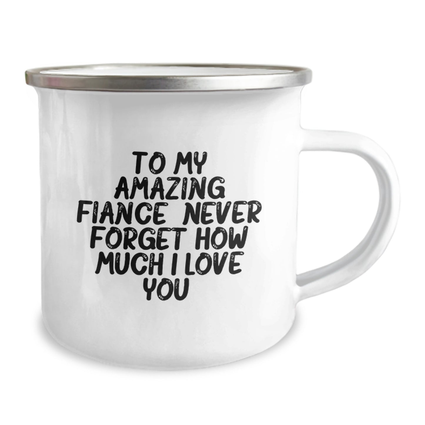 Fiance Camping Mug Gifts from Men to Fiancee - Funny Quote 'To My Amazing Fiance, Never Forget How Much I Love You' - Stainless Steel with Enamel Finish, Perfect for Christmas Unique Gifts - Image 2
