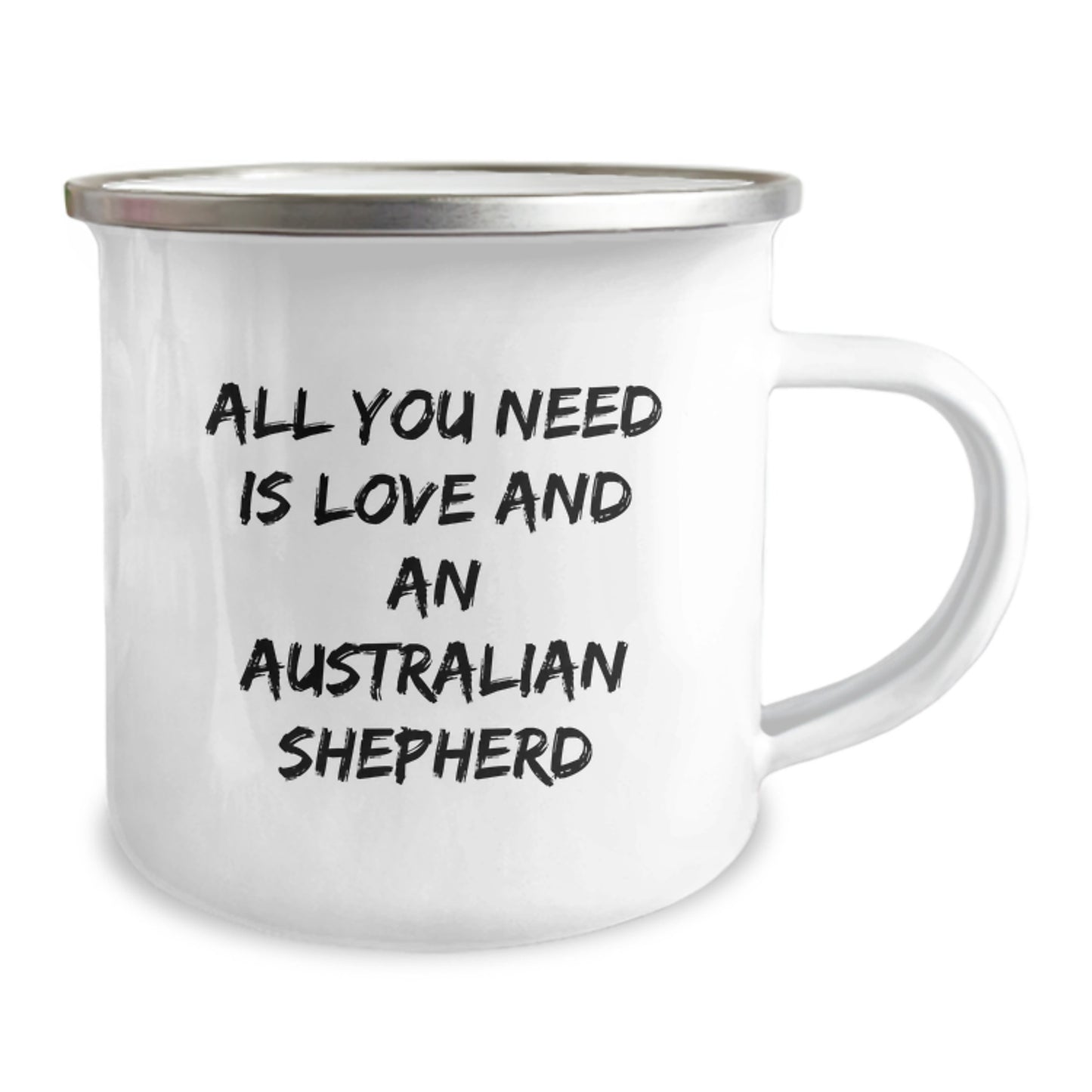 Funny Australian Shepherd Dog Camping Mug Gifts from Friends to Birthday Australian Shepherd Dog Lovers, 'All You Need Is Love And An Australian Shepherd' - Image 2