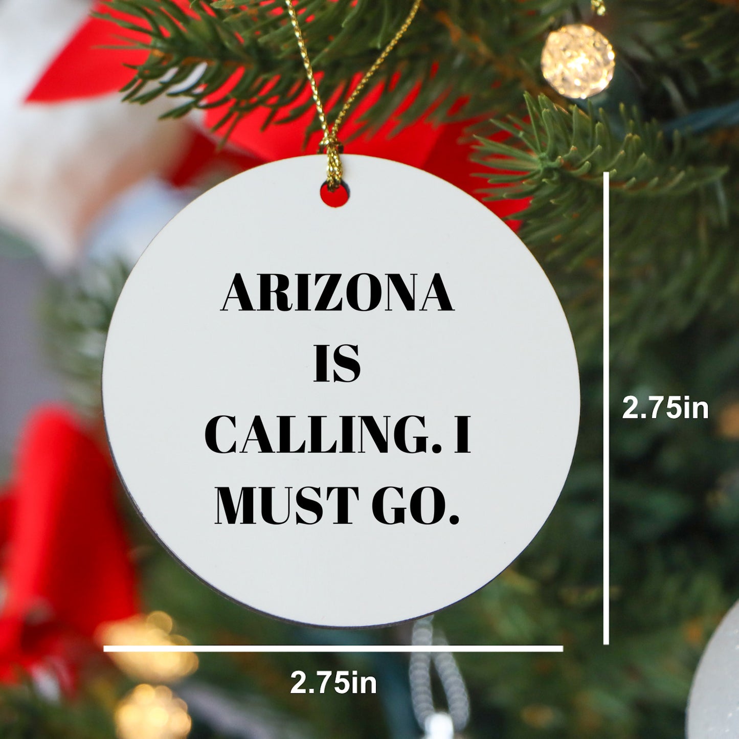 Arizona Christmas Ornament - Arizona is Calling, I Must Go