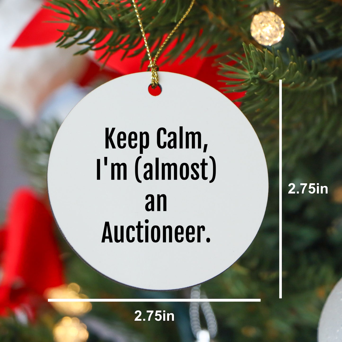 Funny Auctioneer Gifts, Keep Calm, I'm (almost) An Auctioneer. Circle Ornament for Christmas, Gifts from Friends to Family